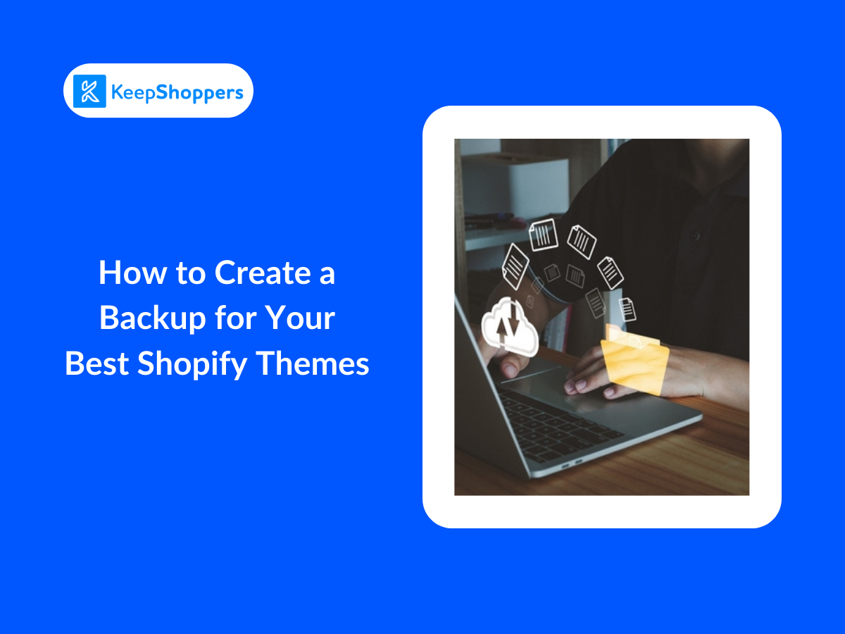 How to Create a Backup for Your Best Shopify Themes