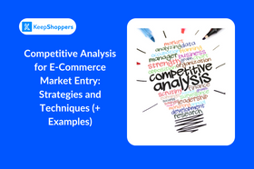 Competitive Analysis for E-Commerce Market Entry: Strategies and Techniques (+ Examples)