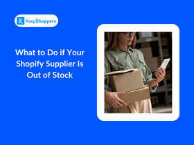 What to Do if Your Shopify Supplier Is Out of Stock