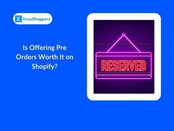 Out of Stock Prevention: Is Offering Pre Orders Worth It on Shopify?