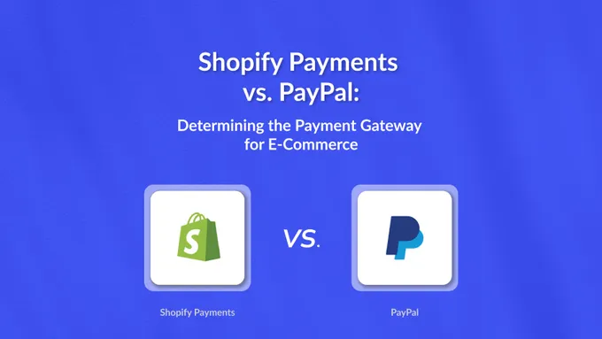 Shopify Payments vs. PayPal Comparison Cover Image