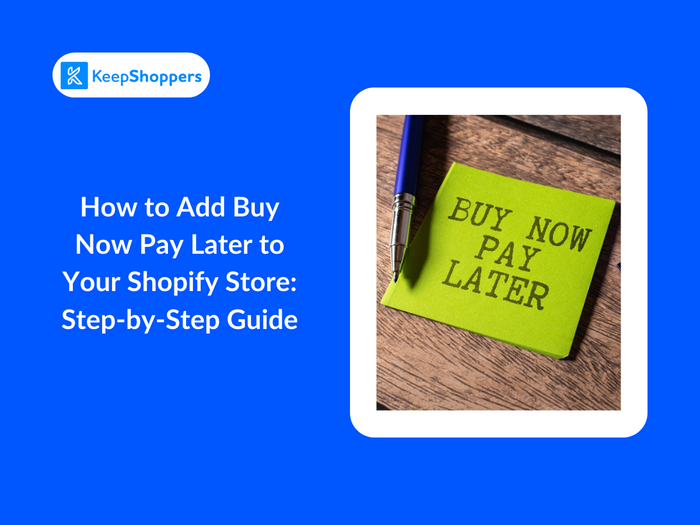 Blog cover image for KeepShoppers about adding buy now pay later to a Shopify store