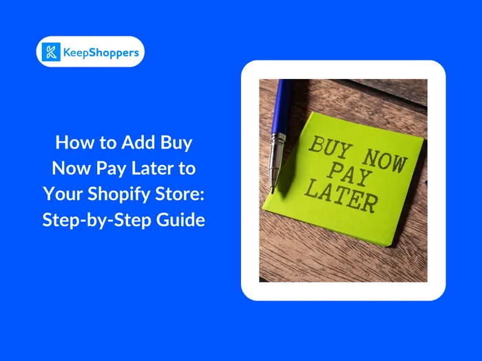 Blog cover image for KeepShoppers about adding buy now pay later to a Shopify store