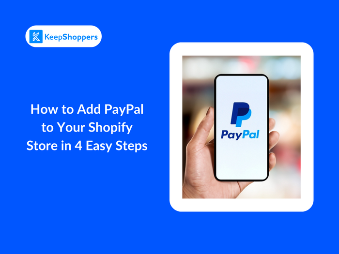 Blog cover image for Keepshoppers showing how to add PayPal to a Shopify store in easy steps